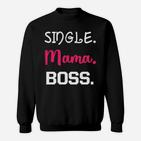 Single Mama Boss Nur Online Sweatshirt