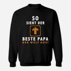Soht Der Beste Papa Der Welt Aus Sweatshirt