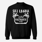 Sri Lanka Ich Auf Einer Postkarte Sweatshirt