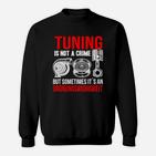 Tuning Ist Kein Verbrechen- Sweatshirt