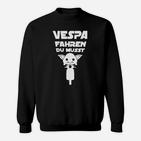 Vespa Fahren Du Musst Sweatshirt, Yoda Parodie für Herren, Schwarz