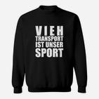 Viih-Transport Ist Kein Sport- Sweatshirt