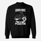 Vintage Scooter Fan Sweatshirt, Lieber Rost als Plastik, Schwarz