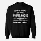 Vorarlberger Slogan-Sweatshirt, Humorvolles Schwarz Leg dich niemals an
