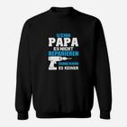 Wenn Papa es nicht reparieren kann Sweatshirt, Lustiges Sweatshirt für Väter