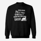 Wir Waren Nuch Nicht Gasi  Sweatshirt