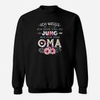 Zu Jung Aus Fur Eine Oma Sweatshirt