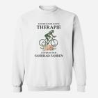 Andere Gehten Zur Therapie-Radfahren- Sweatshirt