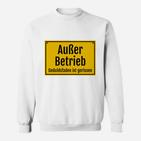 Außer Betrieb Sweatshirt, Lustiger Spruch Geduldsfaden Gerissen