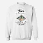 Bergliebhaber Sweatshirt Glück in den Bergen, Spruch Sweatshirt Weiß