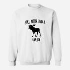 Besser Als Ein Einhorn- Sweatshirt