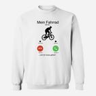 Fahrrad Motiv Sweatshirt, Lustiges Design 'Mein Fahrrad ruft an... und ich muss gehen!'