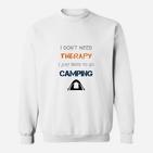Ich Muss Nur Camping Gehen Sweatshirt