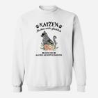 Katzen Machen Mich Glücklich Sweatshirt