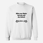 Lustiges Für Die Arbeit Sweatshirt