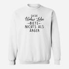 Lustiges Spruch Sweatshirt Suche Wahre Liebe, Biete Nur Ärger, in Weiß