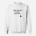 Mir Reichts Ich Geh Klettern Sweatshirt