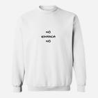 Nö Einfach Nö Herren Sweatshirt, Weiß mit Spruch