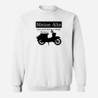 Simson Schwalbe Meine Alte Lässt  Sweatshirt