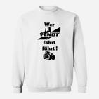 Sonderedition Wer Fendt Fährt Führt  Sweatshirt