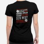 Lustiges Handballer Frauen Tshirt mit Spruch Rest gibt's Fußball