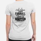 Lieben Fussball Lieben Die Borussen Frauen T-Shirt