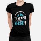 Andere Gehten Zur Therapie Im Berge- Frauen T-Shirt