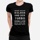 Auto-Enthusiasten Frauen Tshirt Sechs Kolben & Turbo Spruch, Schwarz