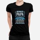 Bonus Papa Du Hast Mir Vielleicht Nicht Frauen T-Shirt