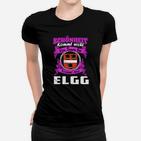 Elgg-Themen-Frauen Tshirt: Schönheit kommt aus Elgg, Witziges Spruch-Frauen Tshirt