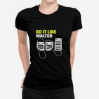 Herren Schwarzes Frauen Tshirt Do it like Walter mit Mikrofon-Design