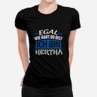 Hertha Fan-Frauen Tshirt Egal wie hart, ich bin Hertha in Blau-Weiß