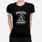 Hunde-Motiv Schwarzes Frauen Tshirt, Lustiger Spruch Persönlicher Stalker