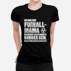 Ich Bin Ein Fußball-Mama- Frauen T-Shirt