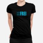 Ich Bin Frei Motiv Frauen Tshirt in Schwarz, Inspirierende Freiheit Tee