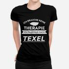 Ich Brauche Keine Therapie, Nur Texel Reise-Frauen Tshirt, Lustiges Urlaub Tee