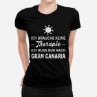 Ich Muss Nur Nach Gran Canaria Frauen T-Shirt