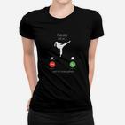 Karate Humor Frauen Tshirt mit Spruch, Lustiges Kampfsport-Frauen Tshirt