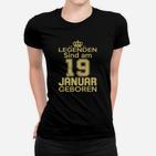 Legenden Sind Am 19 Januar Geboren Frauen T-Shirt