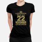 Legenden Sind Am 22 November Geboren Frauen T-Shirt