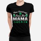 Mein Glucksbringer Nennen Mich Mama Frauen T-Shirt