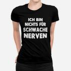Nichten Für Schwache Nerven Frauen T-Shirt