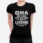 Oma Die Frau Der Mythos Die Legende Frauen T-Shirt
