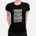 Personalisiertes Niemand Ist Perfekt Schmidt Frauen Tshirt in Schwarz, Unikat Tee