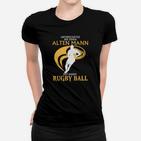 Schwarzes Frauen Tshirt, Alter Mann mit Rugbyball, Lustiges Rugby-Motiv