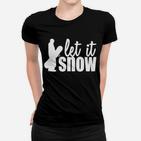 Snowboarden Let It Snow Frauen T-Shirt