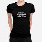 Sozialpädagogin Superkraft Frauen Tshirt, Lustiges Spruch-Frauen Tshirt