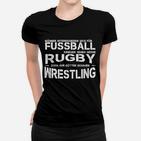 Sportfan Frauen Tshirt mit humorvollem Aufdruck: Fußball, Rugby, Wrestling