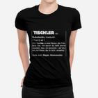 Tischler Berufsstolz Humor Frauen Tshirt, Definition Lustiges Handwerker-Frauen Tshirt Schwarz