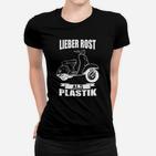 Vintage Scooter Fan Frauen Tshirt, Lieber Rost als Plastik, Schwarz